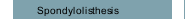 Spondylolisthesis